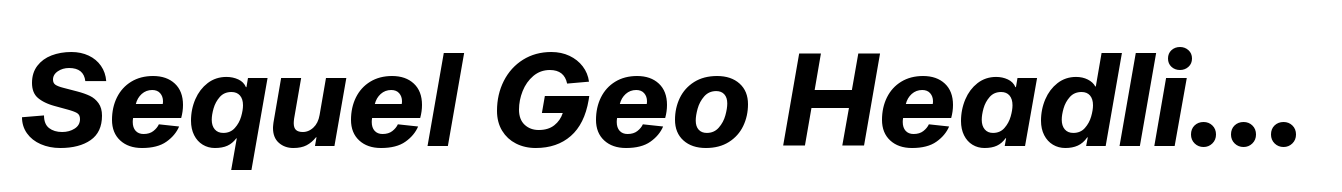 Sequel Geo Headline Bold Italic
